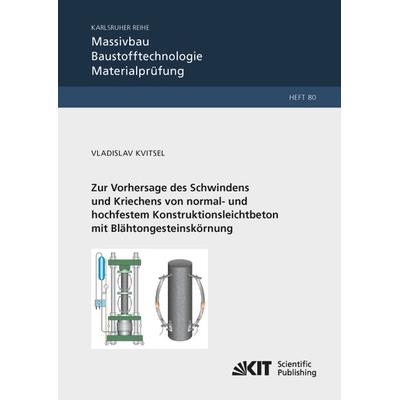 Zur Vorhersage des Schwindens und Kriechens von normal- und hochfestem Konstruktionsleichtbeton mit Blähtongesteinskörnung, Taschenbuch von Vladislav