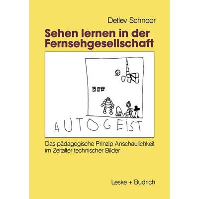 Sehen lernen in der Fernsehgesellschaft, Taschenbuch von Detlev Schnoor, VS Verlag für Sozialwissenschaften, 978-3-8100-0973-9