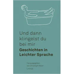 Und dann klingelst du bei mir, Belletristik von Christoph Keller, Franz Kafka, Usama Al Shahmani, Franz Hohler, Ivna Zic