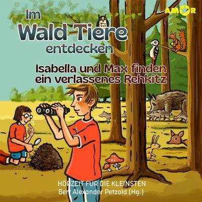 Im Wald Tiere entdecken - Bert Alexander Petzold, Audio, 9783692121338