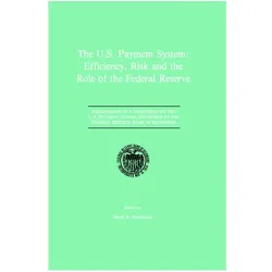 The U.S. Payment System: Efficiency, Risk and the Role of the Federal Reserve, Fachbücher von David B. Humphrey, David/, B Humphrey