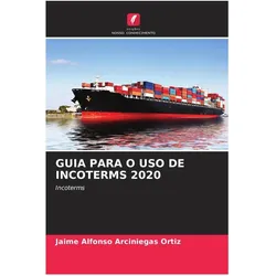 Guia Para O Uso De Incoterms 2020, Fachbücher von Jaime Alfonso Arciniegas Ortiz