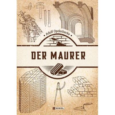Der Maurer, Gebundene Ausgabe von Adolf Opderbecke, Nikol, 978-3-86820-691-3