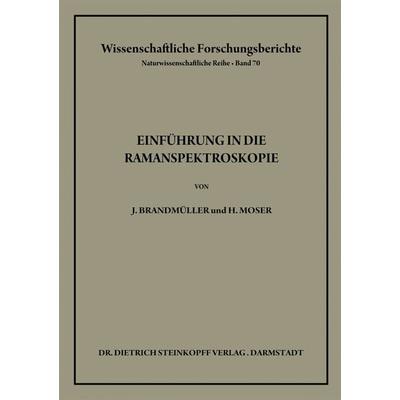 Einführung in die Ramanspektroskopie, Taschenbuch von Josef Brandmüller,Heribert Moser, Steinkopff, 978-3-642-86521-3