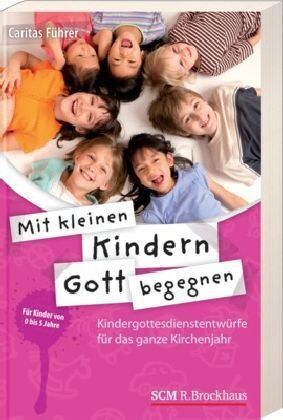 Caritas Führer - Mit kleinen Kindern Gott begegnen: Kindergottesdienstentwürfe für das ganze Kirchenjahr - Preis vom 30.09.2026 09:01:18 h