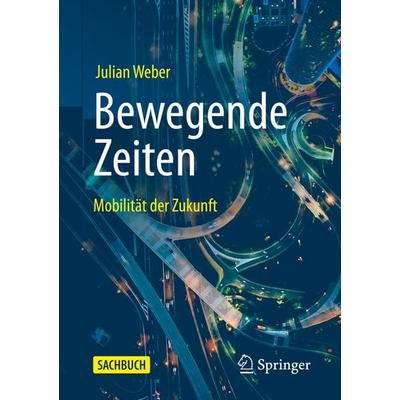 Bewegende Zeiten, Taschenbuch von Julian Weber, Springer Fachmedien Wiesbaden GmbH, 978-3-658-30310-5