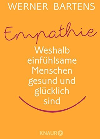Bartens, Dr. med. Werner - Empathie: Weshalb einfühlsame Menschen gesund und glücklich sind - Preis vom 02.10.2026 23:42:20 h