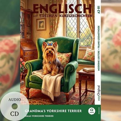 Grandma’s Yorkshire Terrier - Englisch lernen mit lustigen Kurzgeschichten A2-B1 (+ Audio-CD), Set von Emily Carroway, EasyOriginal Verlag,