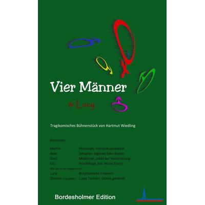 Vier Männer und Lucy, Taschenbuch von Hartmut Wiedling, BoD – Books on Demand, 978-3-7392-2747-4
