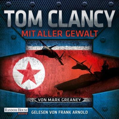 Mit aller Gewalt - Tom Clancy,Mark Greaney, Audio, 9783837136876