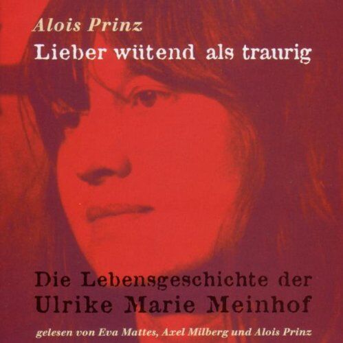 Alois Prinz - Lieber wütend als traurig: Sprecher: Eva Mattes, Alois Prinz, Axel Milberg. 5 CDs in Box, 6 Std. 20 Min. - Preis vom 09.10.2026 07:28:09 h