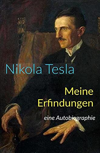 Nikola Tesla - Meine Erfindungen: Eine Autobiographie - Preis vom 18.10.2026 15:28:09 h