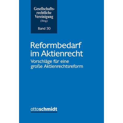 Reformbedarf im Aktienrecht, Taschenbuch von , Verlag Dr. Otto Schmidt KG, 978-3-504-62730-0