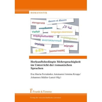 Herkunftsbedingte Mehrsprachigkeit im Unterricht der romanischen Sprachen, Taschenbuch von , Frank & Timme, 978-3-7329-0083-1