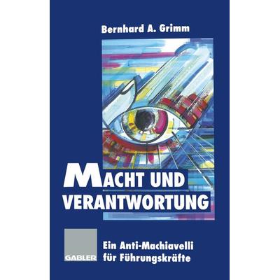 Macht und Verantwortung, Taschenbuch von Bernhard A. Grimm, Betriebswirtschaftlicher Verlag Gabler, 978-3-322-87102-2