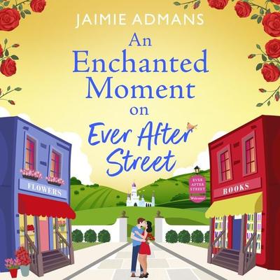 An Enchanted Moment on Ever After Street - Jaimie Admans, Audio, 9781804838747