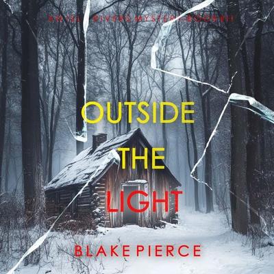 Outside The Light (An Isla Rivers FBI Suspense Thriller—Book Eleven) - Blake Pierce, Audio, 9798341598638