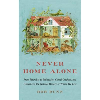 Never Home Alone, Taschenbuch von Rob Dunn, Hachette Book Group USA, 978-1-5416-4720-6
