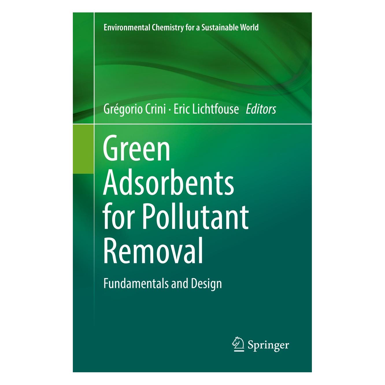 Springer Green Adsorbents for Pollutant Removal (Englisch, Hardcover, Eric Lichtfouse, Grégorio Crini) (9783319921105)