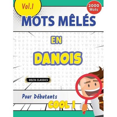 MOTS MÊLÉS EN DANOIS POUR DÉBUTANTS - COOL ! VOL.1 - DELTA CLASSICS, Taschenbuch von Delta Classics, Linguas Classics