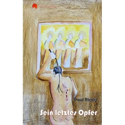 Sein letztes Opfer, Taschenbuch von Paul Riedel, BoD – Books on Demand, 978-3-7392-0001-9