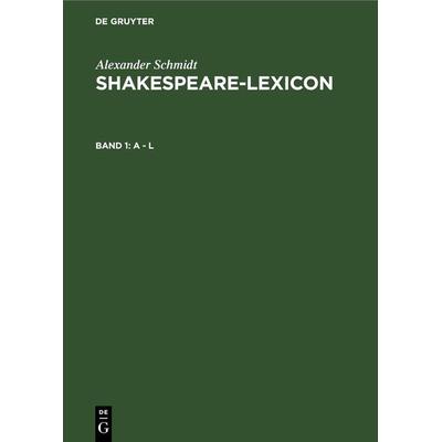 A - L, Gebundene Ausgabe von Alexander Schmidt, De Gruyter, 978-3-11-230414-3