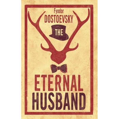 The Eternal Husband: New Translation, Taschenbuch von Fyodor Dostoevsky, Bloomsbury Trade, 978-1-84749-656-0
