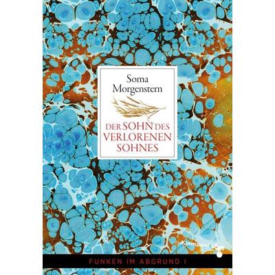 Der Sohn des verlorenen Sohnes, Taschenbuch von Soma Morgenstern, Zu Klampen Verlag, 978-3-9873705-5-7