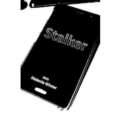 Stalker, Taschenbuch von Melanie Winter, Epubli, 978-3-7467-2023-4