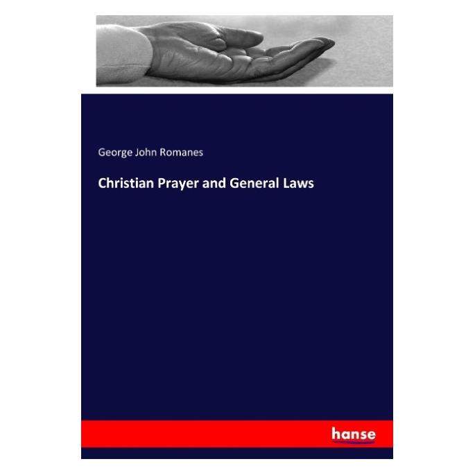 Hansebooks Christian Prayer and General Laws (Englisch, Softcover, George John Romanes) (55879908)