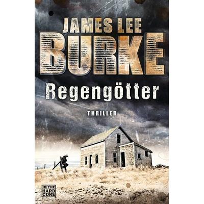 Regengötter / Hackberry Holland Band 1, Taschenbuch von James Lee Burke, Heyne