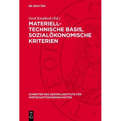 Materiell-technische Basis, sozialökonomische Kriterien, Gebundene Ausgabe von , De Gruyter, 978-3-11-269969-0