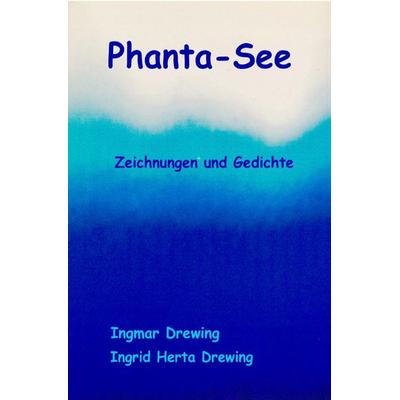 Phanta-See, Taschenbuch von Ingrid Herta Drewing, Epubli, 978-3-7565-5897-1