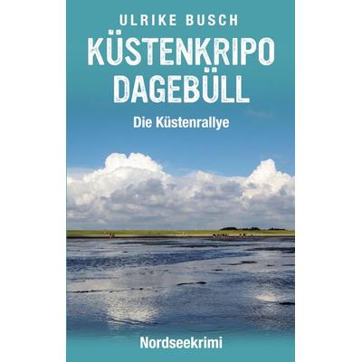 Küstenkripo Dagebüll - Die Küstenrallye, Taschenbuch von Ulrike Busch, BoD – Books on Demand, 978-3-8192-8052-8