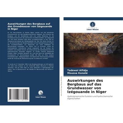 Auswirkungen des Bergbaus auf das Grundwasser von Izégouande in Niger, Taschenbuch von Tadewal Alfidja,Moussa Konaté, Verlag Unser Wissen,