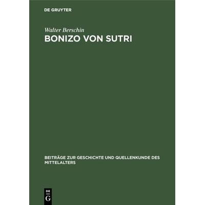 Bonizo von Sutri, Gebundene Ausgabe von Walter Berschin, De Gruyter, 978-3-11-001758-8
