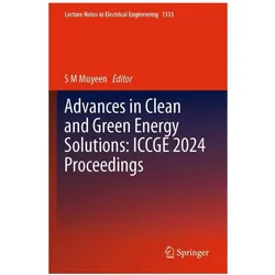 Advances in Clean and Green Energy Solutions: ICCGE 2024 Proceedings, Fachbücher von S M Muyeen