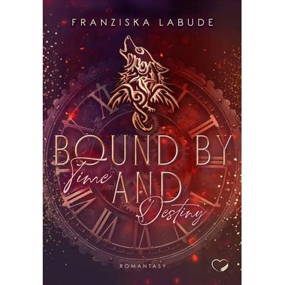 Bound by Time and Destiny, Taschenbuch von Franziska Labude, Nova MD, 978-3-9894281-8-8