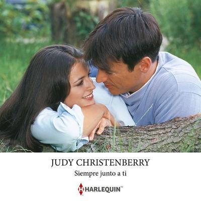 Siempre junto a ti - Judy Christenberry, Audio, 9791370329839