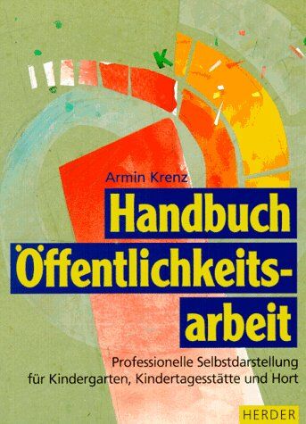 Armin Krenz - Handbuch Öffentlichkeitsarbeit. Professionelle Selbstdarstellung für Kindergarten, Kindertagesstätte und Hort - Preis vom 30.09.2026 09:01:18 h