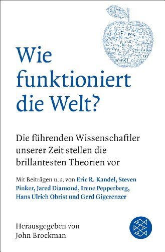 John Brockman - Wie funktioniert die Welt?: Die führenden Wissenschaftler unserer Zeit stellen die brillantesten Theorien vor - Preis vom 09.10.2026 07:28:09 h