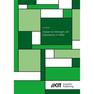 Analyse von Störungen und Dispositionen im ÖPNV, Taschenbuch von Lars Briem, KIT Scientific Publishing, 978-3-7315-1359-9
