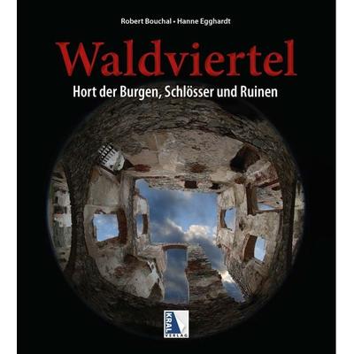 Waldviertel, Gebundene Ausgabe von Robert Bouchal,Hanne Egghardt, KRAL, 978-3-99024-855-3