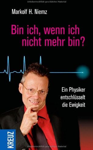 Niemz, Markolf H. - Bin ich, wenn ich nicht mehr bin?: Ein Physiker entschlüsselt die Ewigkeit - Preis vom 30.09.2026 22:30:23 h