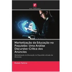 Marketização da Educação no Paquistão: Uma Análise Discursivo-Crítica dos Anúncios, Fachbücher von Rubab Fatima