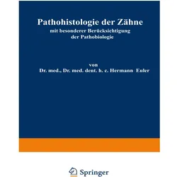 Pathohistologie der Zähne, Fachbücher von Wilhelm Meyer, Hermann Euler