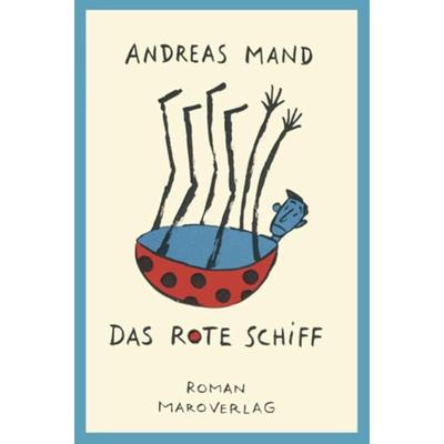 Das rote Schiff, Taschenbuch von Andreas Mand, Maro, 978-3-87512-225-1