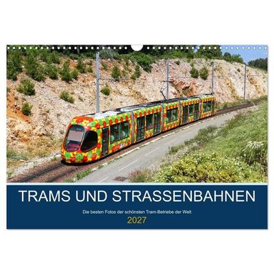 Trams und Straßenbahnen (Wandkalender 2027 DIN A3 quer), CALVENDO Monatskalender