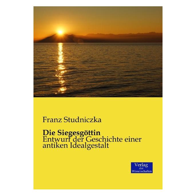 Verlag der Wissenschaften Die Siegesgöttin (Deutsch, Softcover, Franz Studniczka) (55559100)