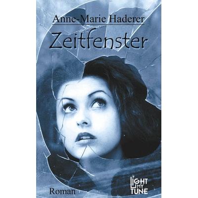 Zeitfenster, Taschenbuch von Anne-Marie Haderer, BoD – Books on Demand, 978-3-8334-1148-9